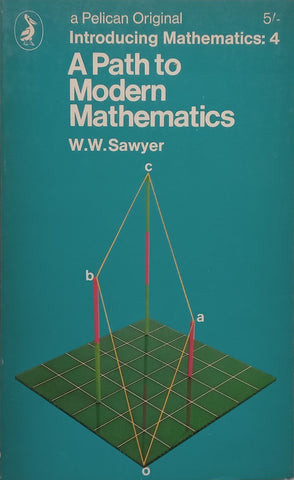 A Path to Modern Mathematics (Introducing Mathematics 4) | W. W. Sawyer