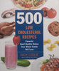 500 Low Cholesterol Recipes | Dick Logue