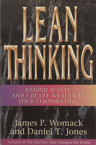 Lean Thinking: Banish Waste and Create Wealth in Your Corporation | James P. Womak & Daniel T. Jones