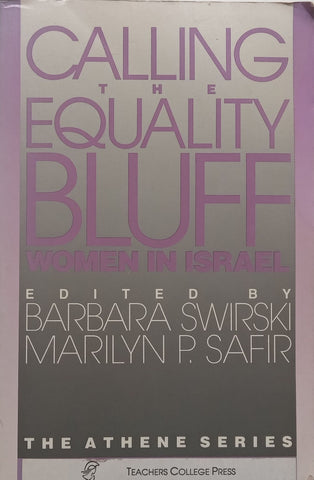 Calling the Equality Bluff: Women in Israel | Barbara Swirski & Marilyn P. Safir (Eds.)