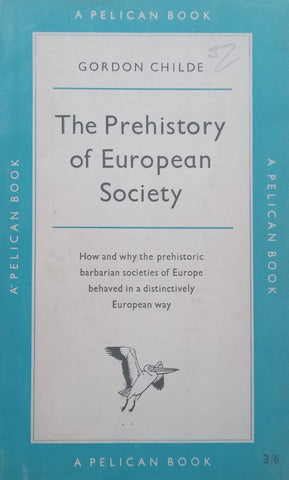 The Prehistory of European Society | Gordon Childe