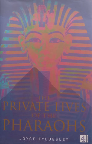 The Private Lives of the Pharaohs | Joyce Tyldesley