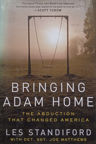 Bringing Adam Home: The Abduction that Changed America | Les Standiford