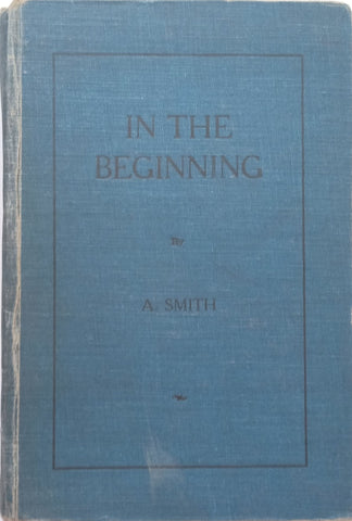 In the Beginning (Inscribed by Author) | A. Smith