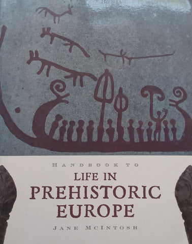 Handbook to Life in Prehistoric Europe | Jane McIntosh