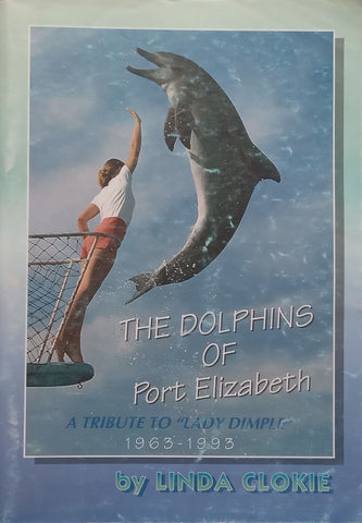 The Dolphins of Port Elizabeth: A Tribute to “Lady Dimple” | Linda Clokie