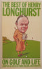 The Best of Henry Longhurst on Golf and Life | Mark Wilson & Ken Bowden (Eds.)