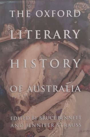 The Oxford Literary History of Australia | Bruce Bennett &amp; Jennifer Strauss (Eds.)