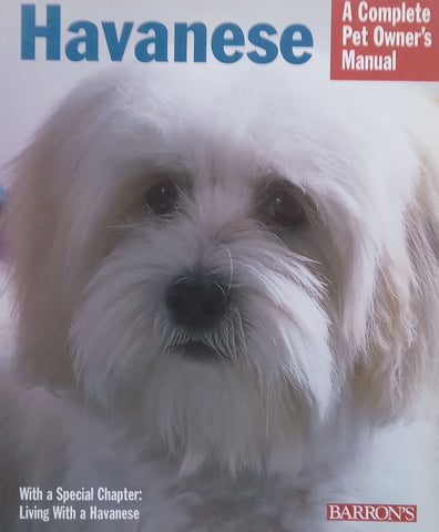Havanese: A Complete Pet Owner’s Guide | Nikki Riggsbee