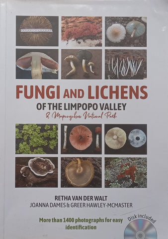 Fungi and Lichens of the Limpopo Valley and Mapungubwe National Park | Retha van der Walt, et al.