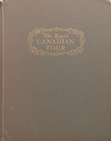 The Royal Canadian Tour (The Complete Pictorial History)