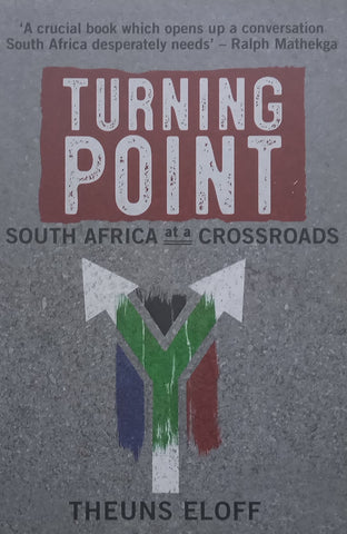 Turning Point: South Africa at a Crossroads (Inscribed by Author) | Theuns Eloff