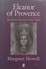 Eleanor of Provence: Queenship in Thirteenth-Century England | Margaret Howell