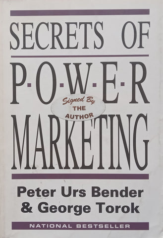 Secrets of Power Marketing (Signed by Author) | Peter Urs Bender & George Torok