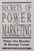 Secrets of Power Marketing (Signed by Author) | Peter Urs Bender & George Torok