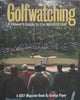 Golfwatching: A Viewer’s Guide to the World of Golf | George Peper