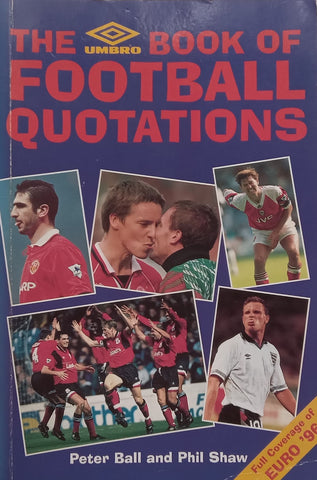 The Umbro Book of Football Quotations | Peter Ball & Phil Shaw