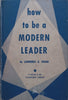 How to Be a Modern Leader | Lawrence K. Frank