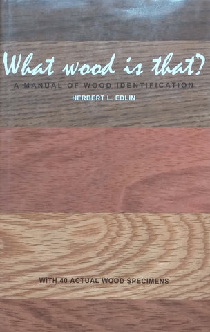 What Wood is That? A Manual of Wood Identification (With 40 Wood Samples) | Herbert L. Edin