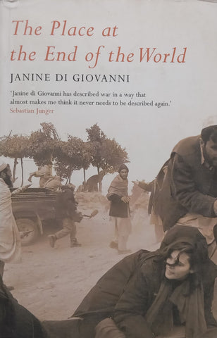 The Place at the End of the World: Essays from the Edge | Janine di Giovanni