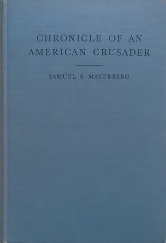 Chronicle of an American Crusader: Alumni Lectures Delivered at the Hebrew Union College, 1942 | Samuel S. Mayerberg