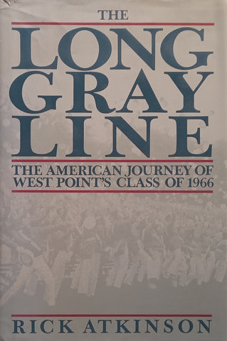 The Long Gray Line: The American Journey of West Point’s Class of 1966 | Rick Atkinson