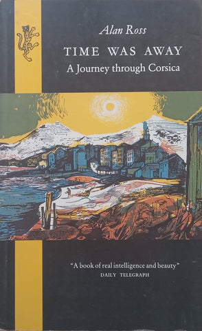 Time Was Away: A Journey Through Corsica | Alan Ross