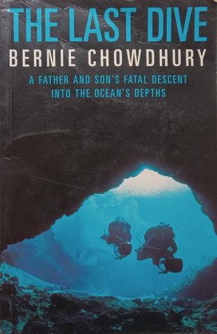 The Last Dive: A Father and Son’s Fatal Descent into the Ocean’s Depths | Bernie Chowdhury