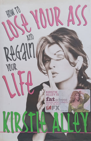 How to Lose Your Ass and Regain Your Life | Kirstie Alley