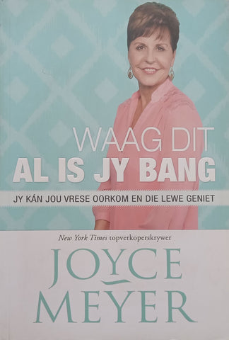 Waag Dit As Jy Bang Is (Afrikaans) | Joyce Meyer