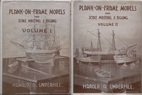 Plank-On-Frame Models and Scale Masting & Rigging (2 Vols.) | Harold A. Underhill