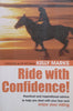 Ride with Confidence: Practical and Inspirational Advice to Help you Deal with your Fear of Riding | Christina Barlow, et al.