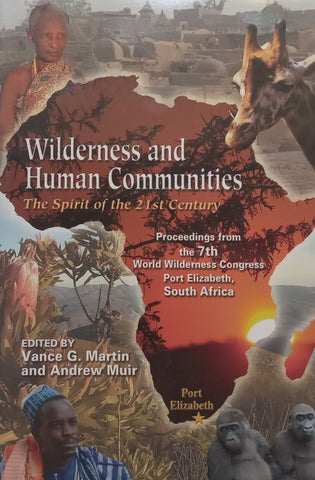 Wilderness and Human Communities: The Spirit of the 21st Century | Vance G. Martin & Andrew Muir (Eds.)