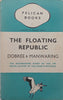 The Floating Republic (The 1797 Naval Mutiny at the Nore & Spithead) | G. E. Manwaring & Bonamy Dobree