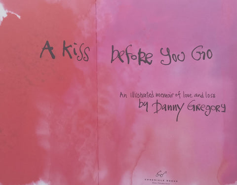 A Kiss Before You Go: An Illustrated Memoir of Love and Loss | Danny Gregory