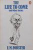 The Life to Come and Other Stories (Copy of Stephan Gray) | E. M. Forster
