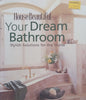 Your Dream Bathroom: Stylish Solutions for the Home