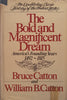 The Bold and Magnificent Dream: America’s Founding Years, 1492-1815 | Bruce and William B. Catton