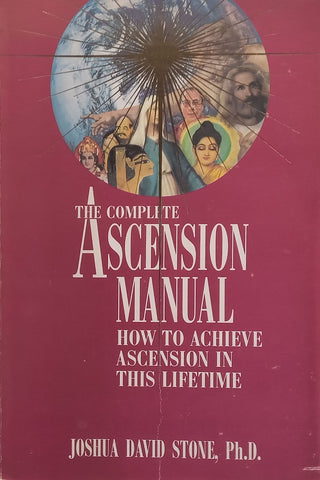The Complete Ascension Manual: How to Achieve Ascension in this Lifetime | Joshua David Stone