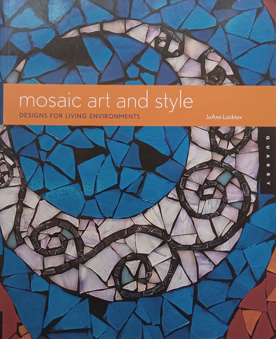 Mosaic Art and Style: Designs for Living Environments | JoAnn Locktov