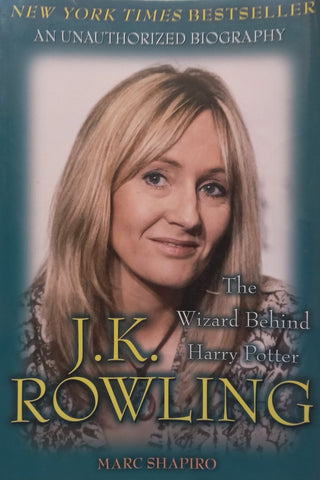 J.K. Rowling: The Wizard Behind Harry Potter | Marc Shapiro