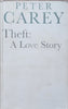 Theft: A Love Story (Proof Copy) | Peter Carey