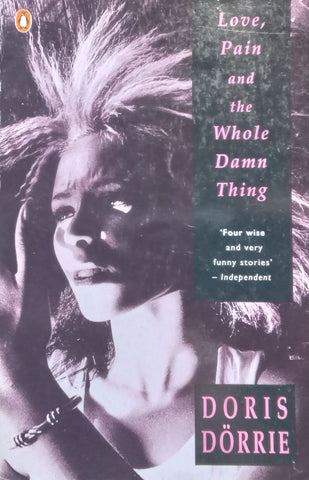 Love, Pain and the Whole Damn Thing | Doris Dorrie