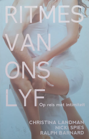 Ritmes van Ons Lyf: Op Reis met Intimiteit (Afrikaans) | Christina Landman, et al.