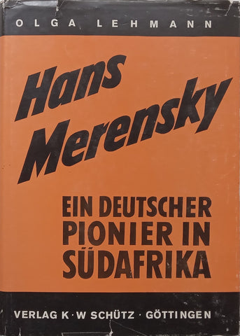 Hans Merensky: Ein Deutscher Pionier in Südafrika (Inscribed by Viktor Hesse, German Text) | Olga Lehmann