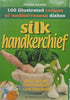 Silk Handkerchief: 100 Illustrated Recipes of Mediterranean Dishes | Franco Accame