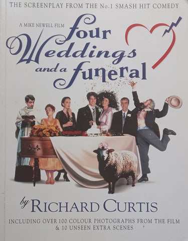 Four Weddings and a Funeral: The Screenplay and 4 Appendices | Richard Curtis