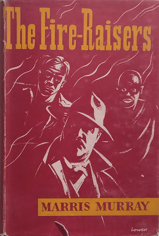 The Fire-Raisers (First Edition, 1953) | Marris Murray