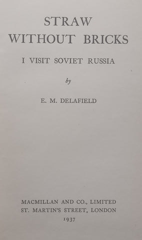 Straw Without Bricks: I Visit Soviet Russia (Published 1937) | E. M. Delafield (Pseudonym of E. E. M. Dashwood)