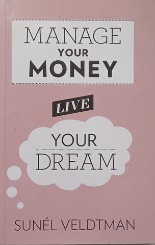 Manage Your Money, Live Your Dream | Sunel Veldtman